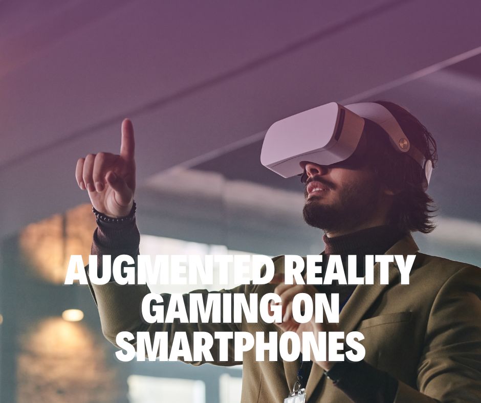 Exploring the Future of Augmented Reality Gaming on Smartphones