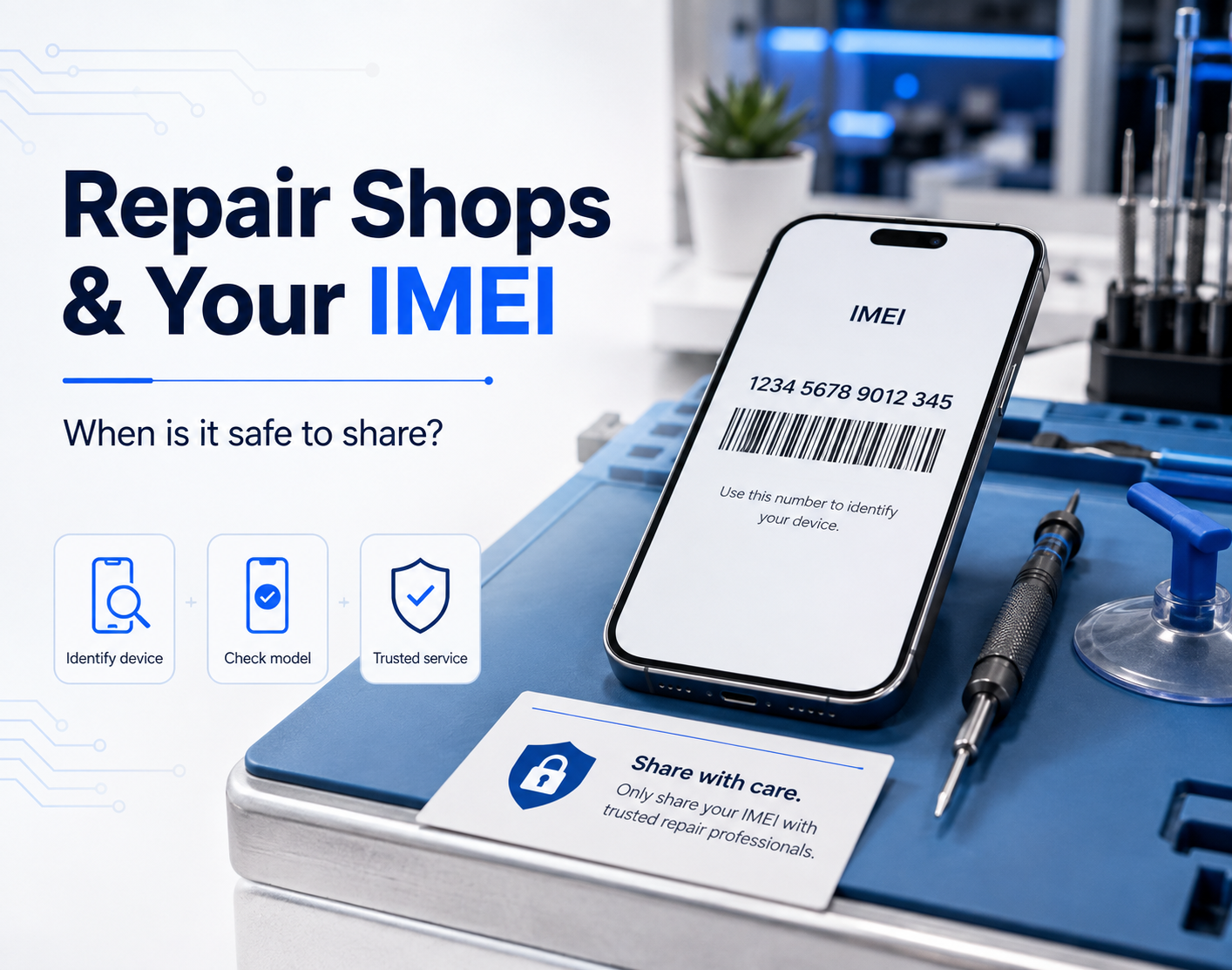 Why Repair Shops Ask for Your IMEI - and When It's Safe to Share It